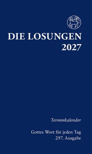 Brüdergemeine, Herrnhuter (Hrsg.). Losungen Deutschland 2027 / Die Losungen 2027 - Terminkalender. Reinhardt Friedrich Verla, 2026.