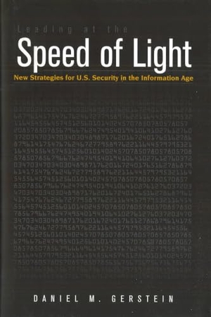 Gerstein, Daniel M. Leading at the Speed of Light - New Strategies for U.S. Security in the Information Age. Potomac Books, 2006.