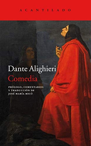 Dante Alighieri / José María Micó. Comedia. Acantilado, 2018.