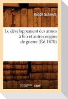 Le développement des armes à feu et autres engins de guerre (Éd.1870)