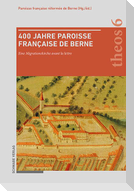 400 Jahre Paroisse française de Berne