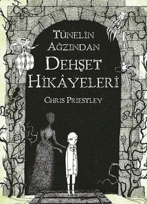 Priestley, Chris. Dehset Hikayeleri - Tünelin Agzindan Dehset Hikayeleri. Tudem Yayinlari - Kültür, 2023.