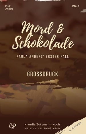 Zotzmann-Koch, Klaudia. Mord & Schokolade - Paula Anders' erster Fall. Klaudia Zotzmann-Koch, c/o Bianca Kronsteiner, impressumservice.net, 2021.