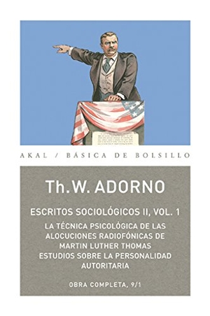 Adorno, Theodor W.. Escritos sociológicos II, vol. I : la técnica psicológica de las alocuciones radiotónicas de Martín Luther Thomas. Ediciones Akal, 2009.