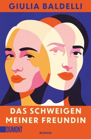 Baldelli, Giulia. Das Schweigen meiner Freundin - Roman. DuMont Buchverlag GmbH, 2026.