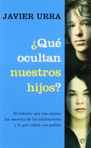 Urra, Javier. ¿Qué cultivan nuestros hijos? : el informe que nos cuenta los secretos de los adolescentes y lo que callan sus padres. La Esfera de los Libros, S.L., 2009.