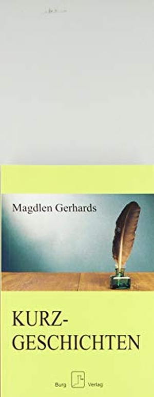 Gerhards, Magdlen. Kurzgeschichten. Burg Verlag, 2019.