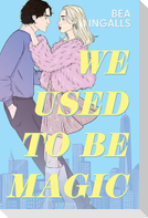We Used To Be Magic