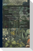 Caroli Linnaei ... Species Plantarum, Exhibentes Plantas Rite Cognitas, Ad Genera Relatas, Cum Differentiis Specificis, Nominibus Trivialibus, Synonym