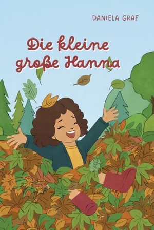 Graf, Daniela. Die kleine große Hanna. Verlagshaus Schlosser, 2026.