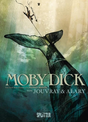 Melville, Herman / Jouvray, Olivier et al. Moby Dick. Splitter Verlag, 2014.