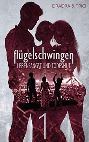 Grimm, Dradra / Trici Grimm. Flügelschwingen Band 1 - Lebensangst und Todesmut. Books on Demand, 2021.