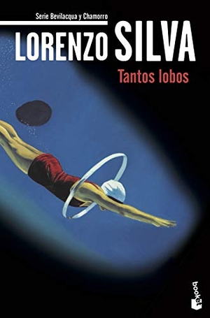 Silva, Lorenzo. Tantos lobos. Booket, 2019.
