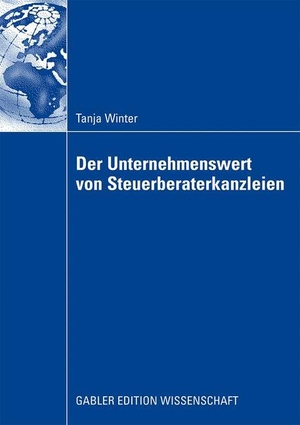 Winter, Tanja. Der Unternehmenswert von Steuerberaterkanzleien. Gabler Verlag, 2009.