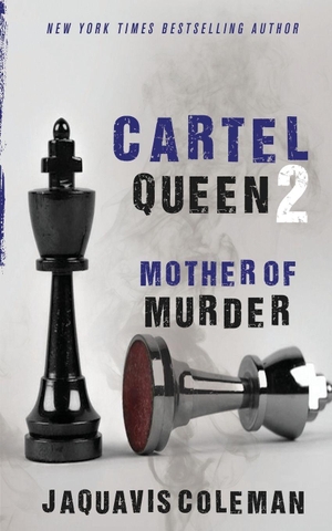 Coleman, Jaquavis. Cartel Queen 2 - Mother of Murder. Amazon Digital Services LLC - Kdp, 2025.