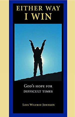 Johnson, Lois Walfrid. Either Way, I Win - God's Hope for Difficult Times. Augsburg Fortress Publishing, 2000.