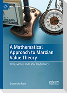 A Mathematical Approach to Marxian Value Theory