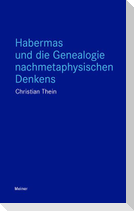 Habermas und die Genealogie nachmetaphysischen Denkens