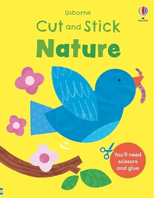 Greenwell, Jessica. Cut and Stick Nature. Usborne Publishing Ltd, 2026.