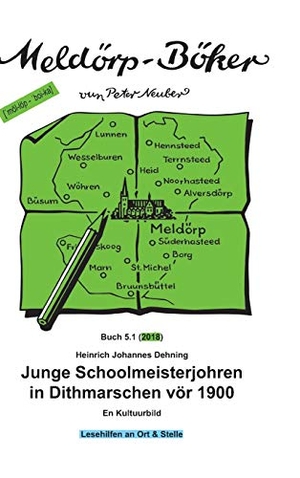 Dehning, Heinrich Johannes. Junge Schoolmeisterjohren in Dithmarschen vör 1900 - En Kultuurbild. tredition, 2018.
