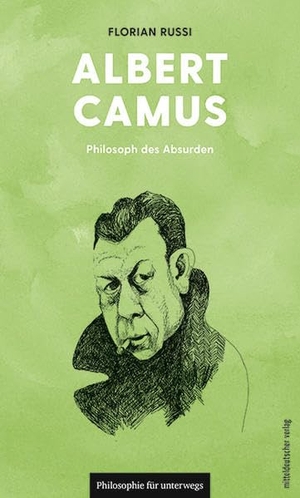 Russi, Florian. Albert Camus - Philosoph des Absurden. Mitteldeutscher Verlag, 2024.
