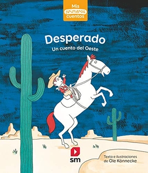 Könnecke, Ole. Desperado. Fundación Santa María-Ediciones SM, 2020.