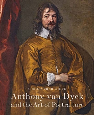 White, Christopher. Anthony Van Dyck and the Art of Portraiture. Modern Art Press, 2021.