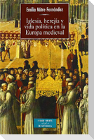 Iglesia, herejía y vida política en la Europa medieval