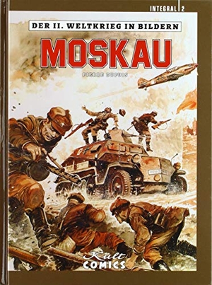 Dupuis, Pierre. Der II. Weltkrieg in Bildern - Moskau. Kult Comics, 2017.