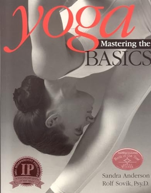 Anderson, Sandra / Rolf Sovik. Yoga - Mastering the Basics. TradeSelect - IPSUK, 2007.