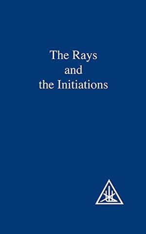 Bailey, Alice A.. The Rays and the Initiations. Lucis Press Ltd, 1960.