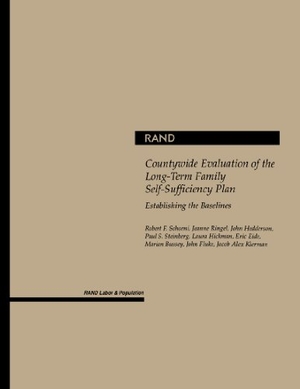 Schoeni, Robert F / Ringel, Jeanne et al. Evaluation of the Long-Term Family Self-Sufficiency Plan in Los Angeles County. RAND Corporation, 2002.