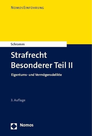 Schramm, Edward. Strafrecht Besonderer Teil II - Eigentums- und Vermögensdelikte. Nomos Verlags GmbH, 2023.