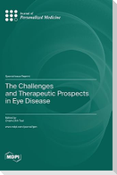 The Challenges and Therapeutic Prospects in Eye Disease