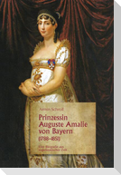 Prinzessin Auguste Amalie von Bayern 1788-1851