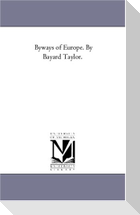 By-Ways of Europe. by Bayard Taylor.