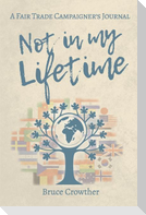 Not in My Lifetime