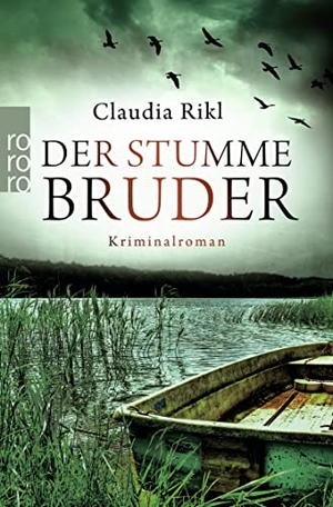 Rikl, Claudia. Der stumme Bruder - Kriminalroman. Rowohlt Taschenbuch, 2020.