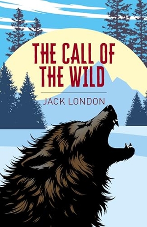 London, Jack. The Call of the Wild. Arcturus Publishing Ltd, 2026.