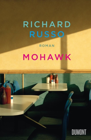 Russo, Richard. Mohawk - Roman. DuMont Buchverlag GmbH, 2023.