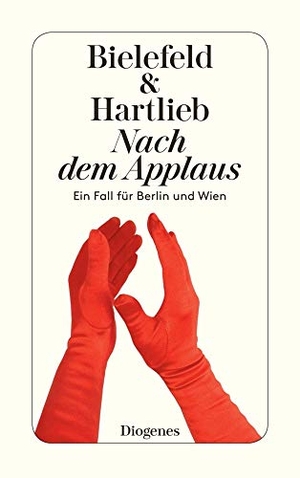 Bielefeld, Claus-Ulrich / Petra Hartlieb. Nach dem Applaus - Ein Fall für Berlin und Wien. Diogenes Verlag AG, 2015.