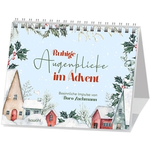 Zachmann, Doro. Ruhige Augenblicke im Advent - Besinnliche Impulse von Doro Zachmann. Kawohl Verlag GmbH, 2025.