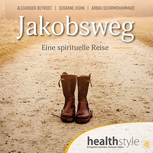 Beyrodt, Alexander / Hühn, Susanne et al. Jakobsweg - Eine spirituelle Reise. hsm healthstyle.media Gmb, 2023.