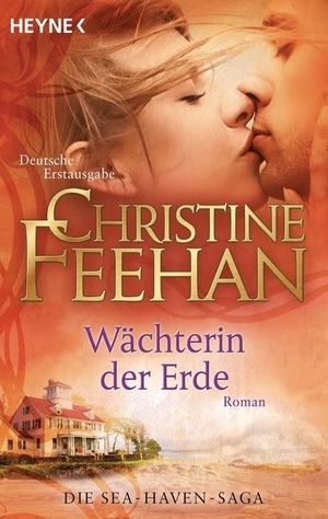 Feehan, Christine. Wächterin der Erde - Die Sea-Haven-Saga 04. Heyne Taschenbuch, 2016.