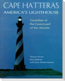 Cape Hatteras America's Lighthouse: Guardian of the Graveyard of the Atlantic