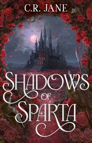 Jane, C. R.. Shadows of Sparta - the hottest new dark romantasy of 2026 inspired by Greek mythology. Hodder & Stoughton, 2026.