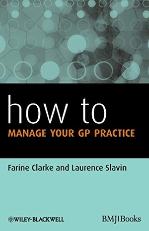 Clarke. How to Manage Your GP Practice. John Wiley & Sons, 2011.