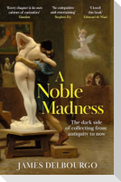 A Noble Madness