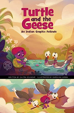 Soundar, Chitra. The Turtle and the Geese - An Indian Graphic Folktale. Capstone Global Library Ltd, 2024.