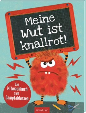 Löwenberg, Ute. Meine Wut ist knallrot! - Das Mitmachbuch zum Dampfablassen. Ars Edition GmbH, 2023.